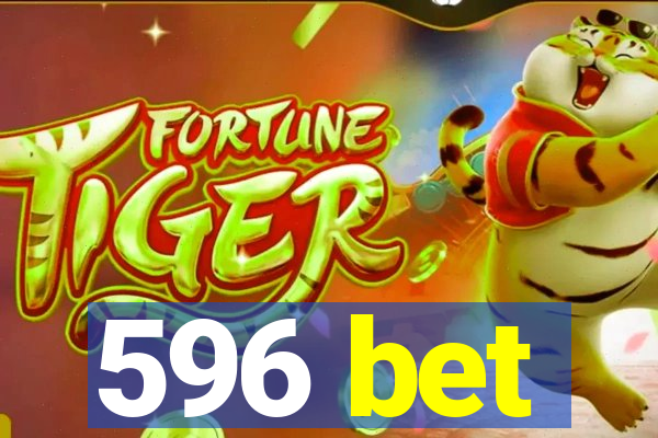 596 bet